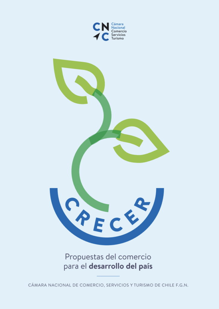 Crecer: Propuestas del comercio para el desarrollo del país Cámara Nacional de Comercio, Servicios y Turismo de Chile F.G.N.(2023)